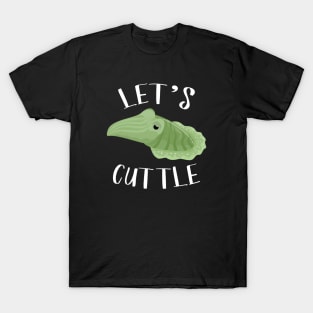 Let’s Cuttle T-Shirt